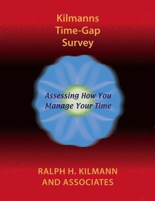 Ralph H. Kilmann - Kilmanns Time-Gap Survey, Häftad