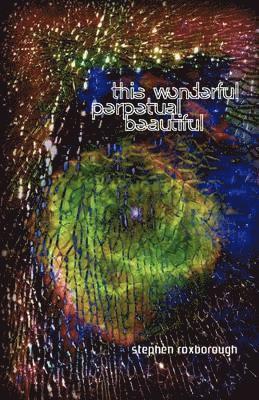 This Wonderful Perpetual Beautiful