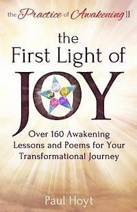 bokomslag The Practice of Awakening II: The First Light of Joy, Over 160 Awakening Lessons and Poems for Your Transformational Journey