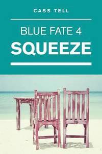 bokomslag Squeeze (Blue Fate 4)