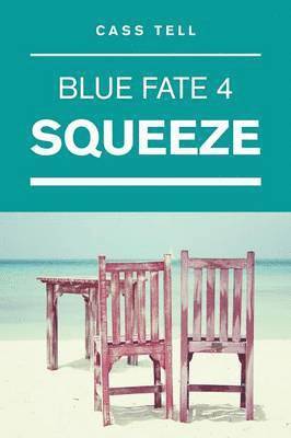 Squeeze (Blue Fate 4) 1