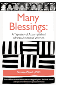 Weedn Sonnee, Sonnee D. Weedn - Many Blessings: A Tapestry of Accomplished African American Women, Häftad