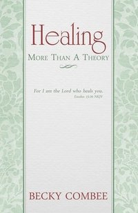 bokomslag Healing: More Than A Theory