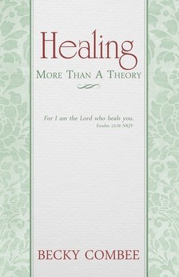 Healing: More Than A Theory 1