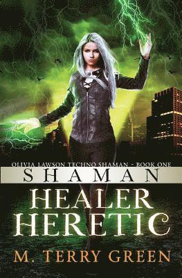 Shaman, Healer, Heretic: Olivia Lawson Techno-Shaman 1