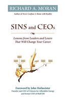 Richard A. Moran - Sins and CEOs: Lessons from Leaders and Losers That Will Change Your Career, Häftad
