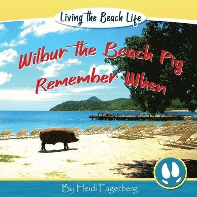 Remember When - Wilbur the Beach Pig 1