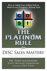bokomslag The Platinum Rule for DISC Sales Mastery