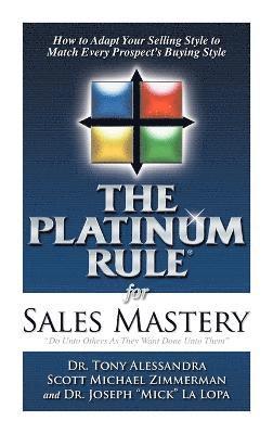 Tony Alessandra, Zimmerman Michael Scott, "Mick" La Lopa Joseph - Platinum Rule for Sales Mastery Hardback Book, Inbunden
