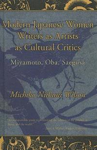Modern Japanese Women Writers as Artists as Cultural Critics 1