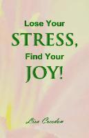 bokomslag Lose Your Stress, Find Your Joy!