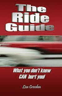 bokomslag The Ride Guide: What you don't know CAN hurt you!