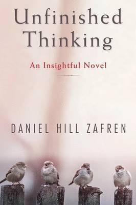 Daniel Hill Zafren - Unfinished Thinking, Häftad