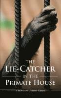 The Lie-Catcher in the Primate House 1