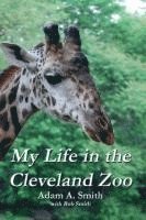 bokomslag My Life in the Cleveland Zoo