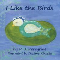 P. J. Peregrine - I Like the Birds, Häftad