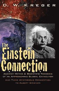 bokomslag The Einstein Connection: Ancient Myths & Scientific Theories of an Approaching Global Cataclysm