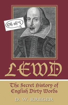 Lewd: The Secret History of English Dirty Words 1