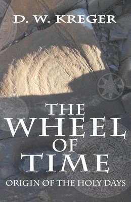 The Wheel of Time: Origin of the Holy Days 1