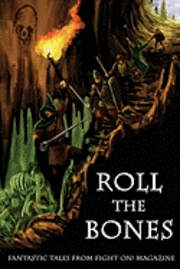 bokomslag Roll the Bones: Fantastic Tales from Fight On! Magazine