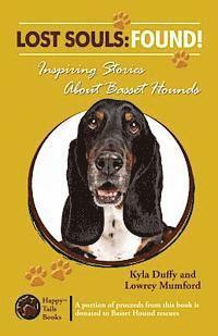 bokomslag Lost Souls: FOUND! Inspiring Stories About Basset Hounds