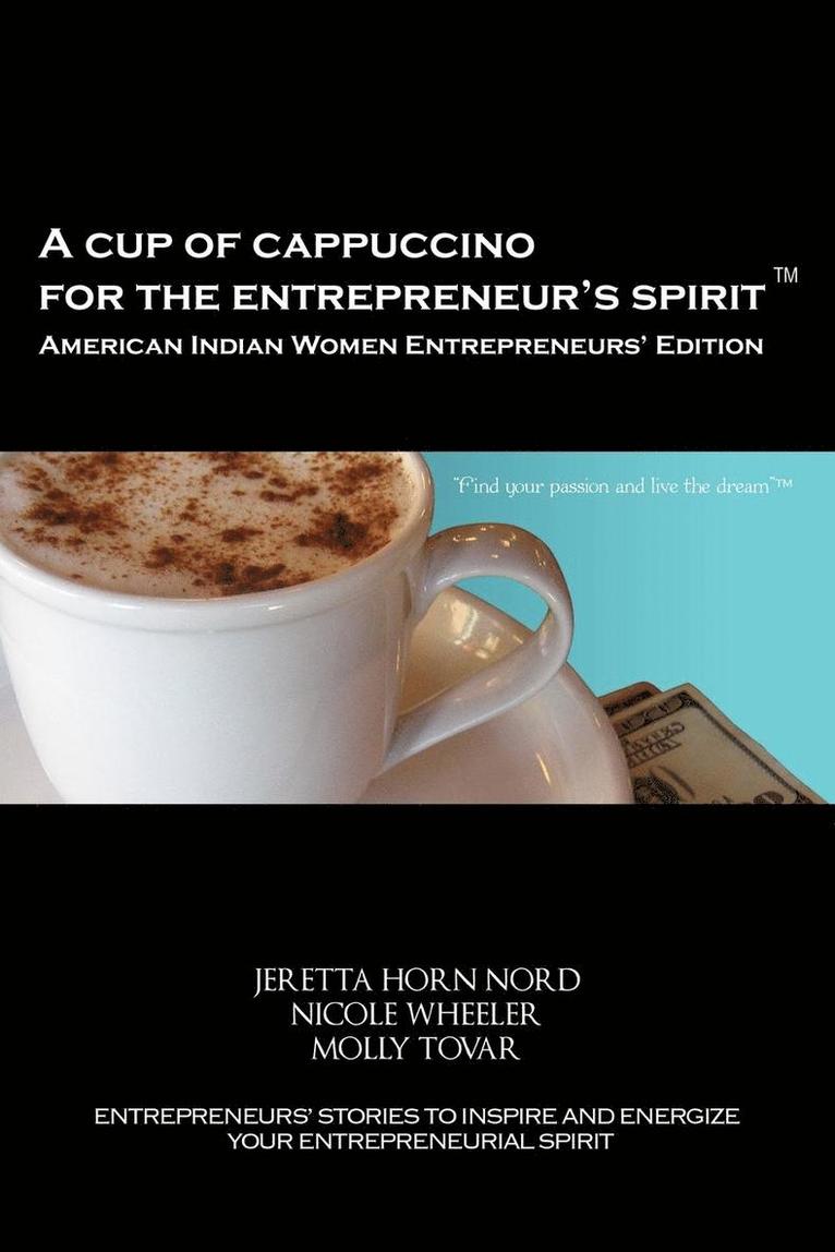 Cup of Cappuccino for the Entrepreneur's Spirit - American Indian Women Entrepreneurs' Edition