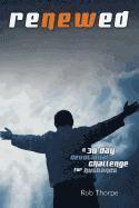 Rob Thorpe - Renewed - A 30 Day Devotional Challenge for Husbands, Häftad