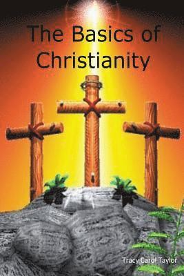 Tracy Carol Taylor - Basics of Christianity, Häftad