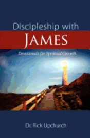 bokomslag Discipleship with James: Devotionals for Spiritual Growth