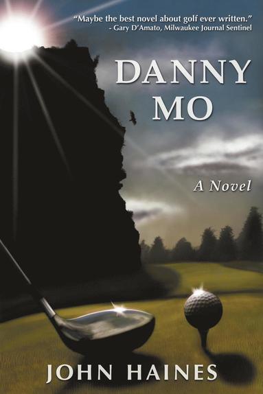 John Haines - Danny Mo a Novel, Häftad