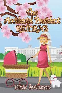 bokomslag The Accidental President Returns: Volume 3 of the Accidental President trilogy