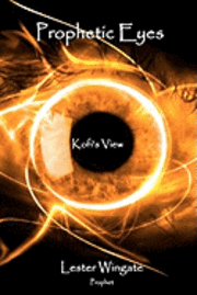 Prophetic Eyes: Kofi's View 1