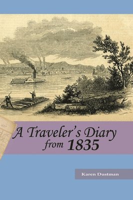 Karen Dustman - Traveler's Diary from 1835, Häftad