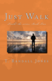 bokomslag Just Walk: The TRUTH! Series: Book Two