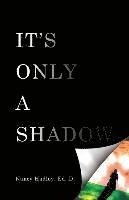 bokomslag It's Only A Shadow