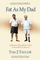 Fat As My Dad 1