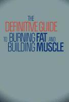 bokomslag The Definitive Guide To Burning Fat and Building Muscle