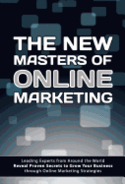 bokomslag The New Masters of Online Marketing