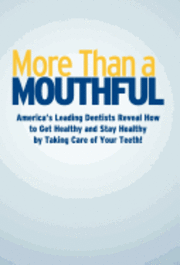 Chris Griffin, America's Leading Dentists - More Than A Mouthful, Inbunden
