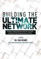 Ivan Misner, World's Leading Entrepreneurs - Building The Ultimate Network, Inbunden