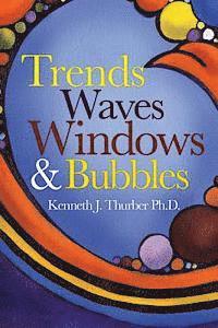 bokomslag Trends Waves Windows & Bubbles