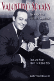 bokomslag Valentino Speaks: The Wisdom of Rudolph Valentino: Cues and Views from the Other Side