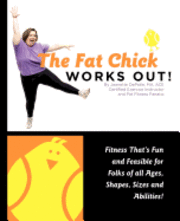 bokomslag The Fat Chick Works Out! (Fitness That's Fun and Feasible for Folks of All Ages, Sizes, Shapes and Abilities)