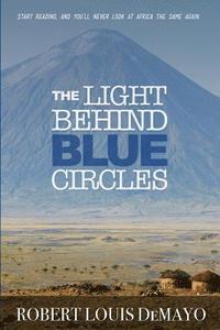 bokomslag The Light Behind Blue Circles