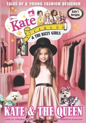 Kate Kate and The Bizzy Girls: The Queen 1