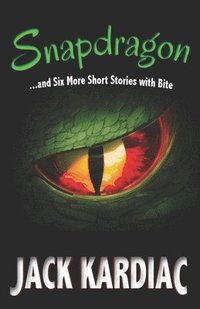 bokomslag Snapdragon: And Six More Short Stories with Bite