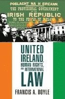 bokomslag United Ireland, Human Rights and International Law
