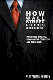 Stephen Lendman - How Wall Street Fleeces America, Häftad