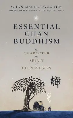 Guo Jun - Essential Chan Buddhism : The Character and Spirit of Chinese Zen, Inbunden. Tillgänglighet: Tillfälligt slut