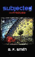 G. F. Smith, G F Smith - Subjected: the Predicate, Häftad